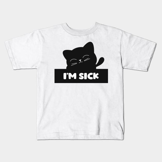 I'm sick Kids T-Shirt by Itsme Dyna